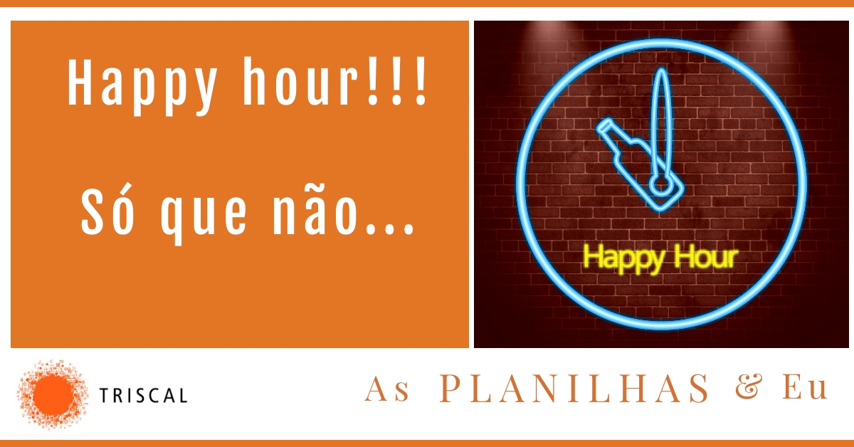 imagem destacada do artigo Happy Hour!!!!  Só que não... Post #2 – As Planilhas & eu