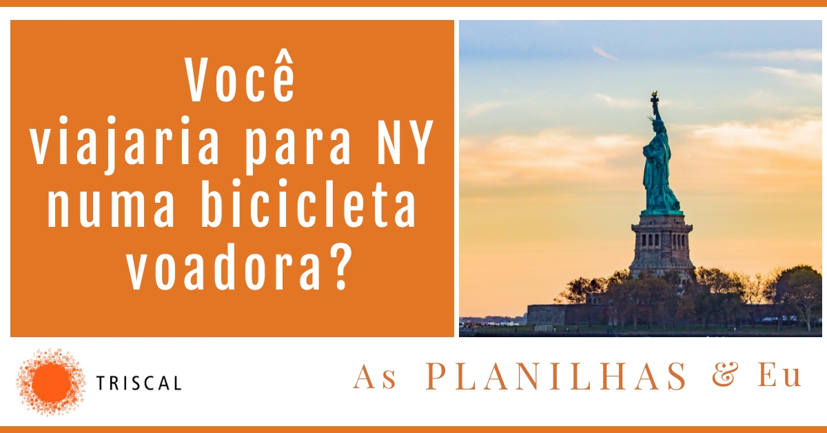 imagem de Você iria para NY numa bicicleta voadora? Post #1 - As Planilhas & eu