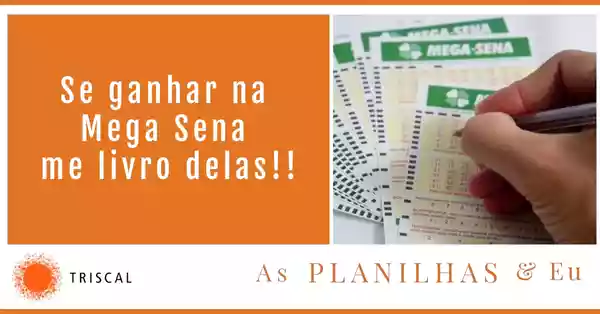 imagem de Se ganhar na Mega Sena me livro delas!! Post #5 - As Planilhas & Eu